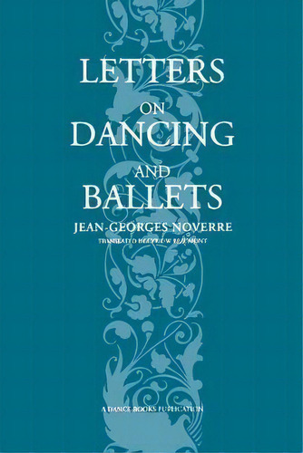 Letters On Dancing And Ballet, De Jean Georges Noverre. Editorial Dance Books Ltd, Tapa Blanda En Inglés
