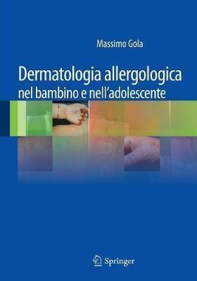 Dermatologia Allergologica Nel Bambino E Nell'adolescente...