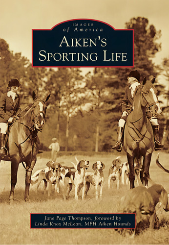 Aikenøs Sporting Life (images Of America), De Thompson, Jane Page. Editorial Arcadia Publishing, Tapa Blanda En Inglés