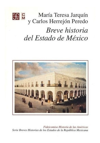 Historia | Breve Historia Del Estado De México