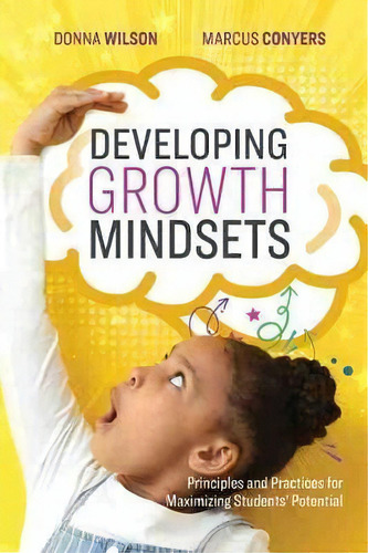 Developing Growth Mindsets : Principles And Practices For Maximizing Students' Potential, De Donna Wilson. Editorial Association For Supervision & Curriculum Development, Tapa Blanda En Inglés