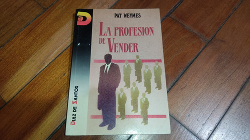 La Profesion De Vender-pat Weymes- Diaz De Santos-como Nuevo