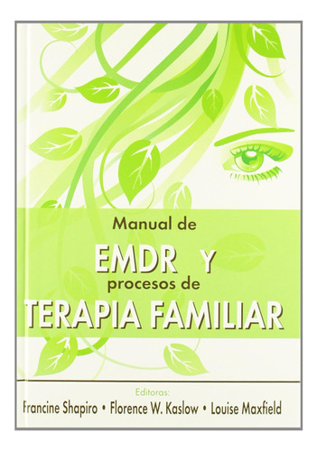 Manual De Emdr Y Procesos De Terapia Familiar, De Louise Shapiro. Editorial Ediciones Pléyades En Español