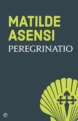 Peregrinatio, De Asensi, Matilde. Editorial La Esfera De Los Libros, S.l., Tapa Blanda En Español