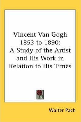 Vincent Van Gogh 1853 To 1890 - Walter Pach (paperback)