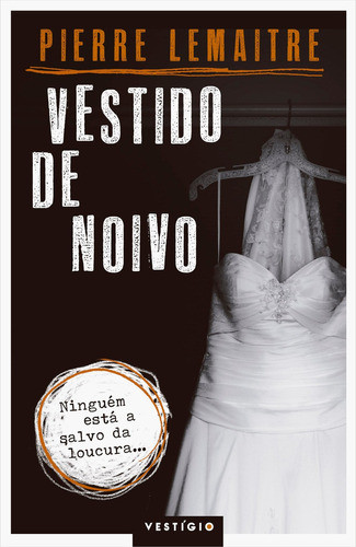 Vestido De Noivo, De Pierre Lemaitre. Editora Vestígio, Capa Mole Em Português