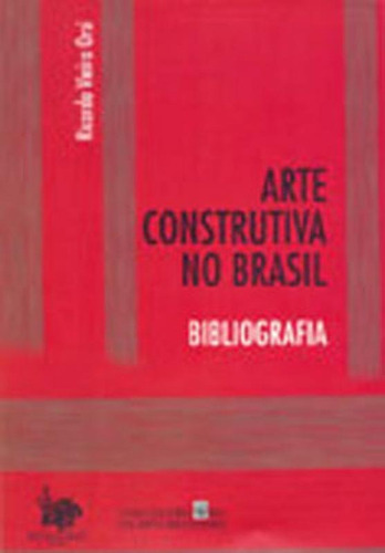 Arte Construtiva No Brasil - Bibliografia