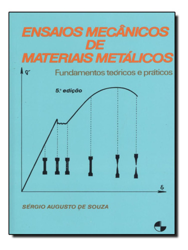 Ensaios Mecanicos De Materiais Metalicos  5ª Edicao: Ensaios Mecanicos De Materiais Metalicos  5ª Edicao, De Souza, Sergio Augusto De. Editora Edgard Blucher, Capa Mole, Edição 5 Em Português, 1982