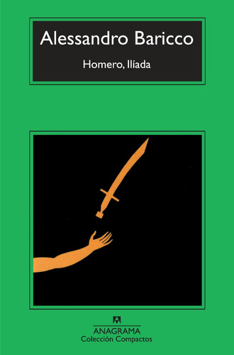 Homero, Iliada. Alessandro Baricco. Anagrama