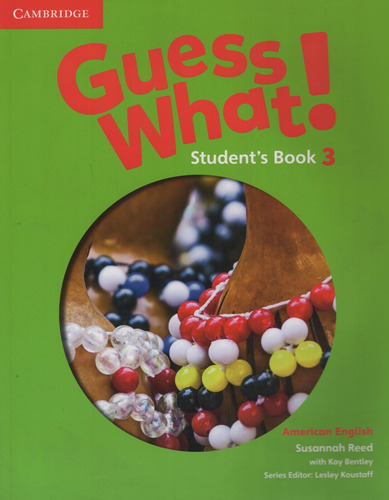 Guess What! American English 3 - Pupil's Book, de VV. AA.. Editorial CAMBRIDGE UNIVERSITY PRESS, tapa blanda en inglés americano, 2016