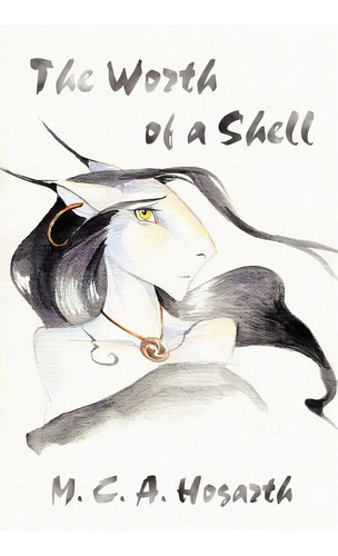 The Worth Of A Shell, De Hogarth, M. C. A.. Editorial Createspace, Tapa Blanda En Inglés