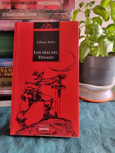 Los Días Del Venado Y Los Días De Fuego, Liliana Bodoc