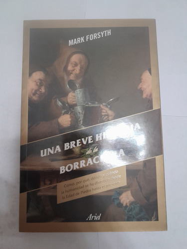 Una Breve Historia De La Borrachera - Mark Forsyth