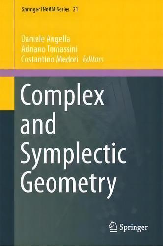 Complex And Symplectic Geometry, De Daniele Angella. Editorial Springer International Publishing Ag, Tapa Dura En Inglés