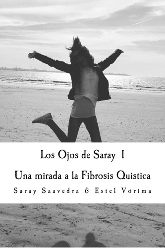 Libro: Los Ojos De Saray I: Una Mirada A La Fibrosis Quistic