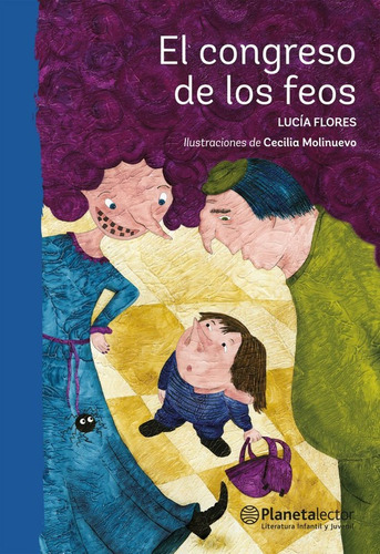 Libro El Congreso De Los Feos Lucía Flores Planeta Lector