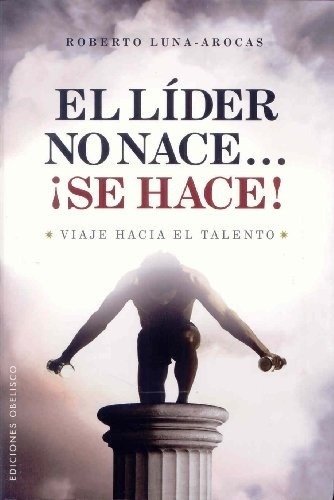 Lider No Nace Se Hace !se Hace! - Roberto Luna