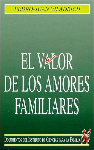 Libro - El Valor De Los Amores Familiares 