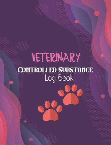 Libro: Veterinary Controlled Substance Log Book: Journal Of