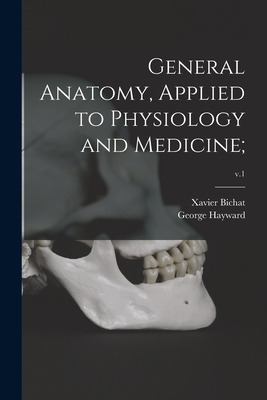 Libro General Anatomy, Applied To Physiology And Medicine...