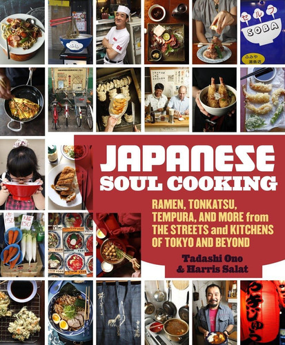 Japanese Soul Cooking: Ramen, Tonkatsu, Tempura, And More
