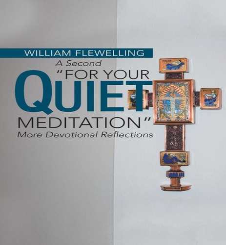 A Second For Your Quiet Meditation , De William Flewelling. Editorial Authorhouse, Tapa Blanda En Inglés