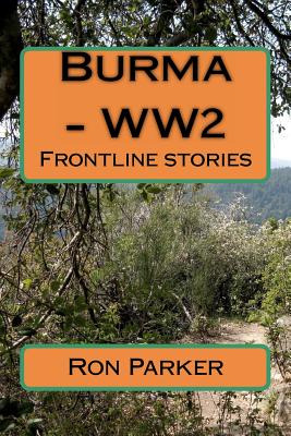 Libro Burma - Ww2: Frontline Stories - Parker, Ron Hg