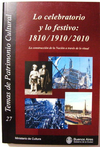 Buenos Aires 1810 2010 Bicentenario Fiestas Mayas 1910 Etc