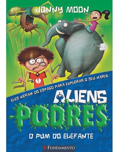 Aliens Podres 02 - O Pum Do Elefante -  8 Anos A 11 Anos