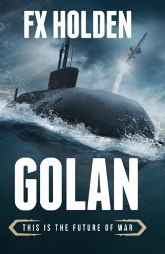 Golan This Is The Future Of War (future War) -..., De Holden, Fx. Editorial Independently Published En Inglés