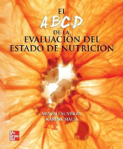 El Abcd De La Evaluación Del Estado De Nutrición / Suverza