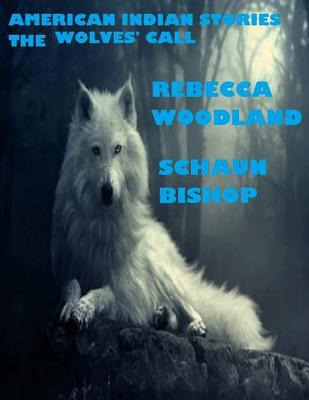 Libro American Indian Stories: The Wolves' Call - Bishop,...