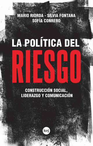 Politica Del Riesgo, La - Riorda, Fontana Y Otros