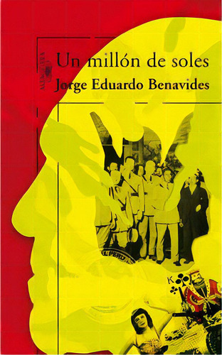 Un Millãâ³n De Soles, De Benavides, Jorge Eduardo. Editorial Alfaguara, Tapa Blanda En Español