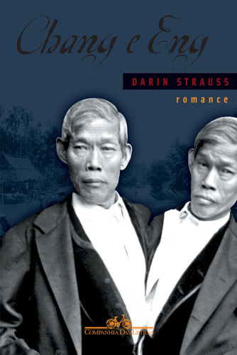 CHANG E ENG, de STRAUSS, DARIN. Editora Companhia das Letras, capa mole, edição 1 em português