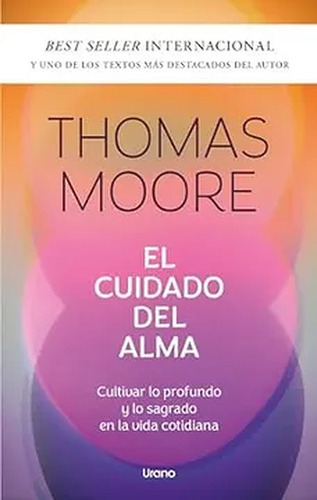 El Cuidado Del Alma - Moore, Thomas - *