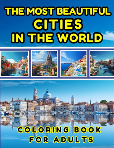 Libro: The Most Beautiful Cities In The World, Coloring Book