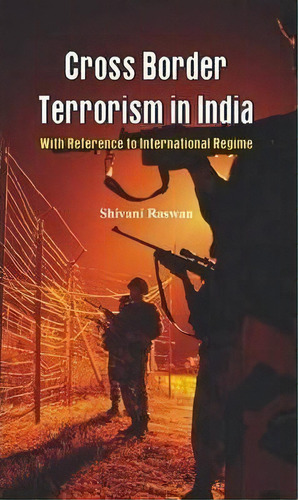 Cross Border Terrorism In India : A Study With Reference To International Regime, De Shivani Singh. Editorial Vij Books (india) Pty Ltd, Tapa Blanda En Inglés