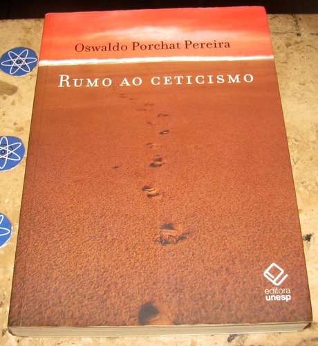 Livro Rumo Ao Ceticismo - Oswaldo Porchat Pereira (2007)