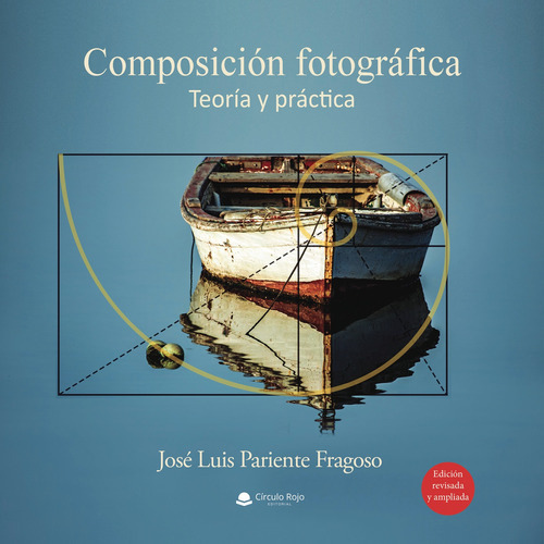 Composición Fotográfica, De Pariente Fragoso  José Luis.. Grupo Editorial Círculo Rojo Sl, Tapa Blanda En Español