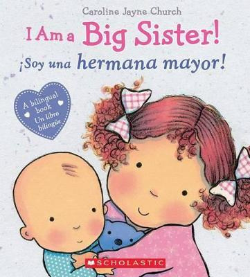 Libro I Am A Big Sister! / Soy Una Hermana Mayor! (biling...