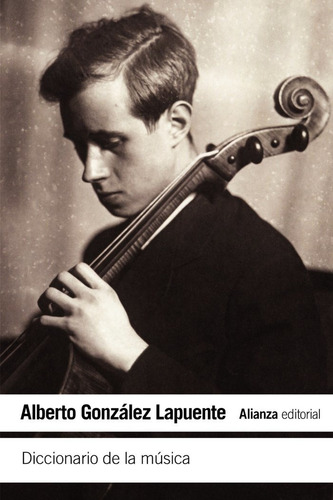 Diccionario De La Mãâºsica, De González Lapuente, Alberto., Vol. 1. Editorial Alianza Editorial, Tapa Blanda En Español