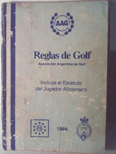 Reglas De Golf - Asociación Argentina De Golf / 1984