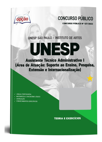 Apostila Concurso Unesp 2023 Assistente Técnico Administrativo I - Suporte Ao Ensino, Pesquisa, Extensão E Internacionalização - Editora Opção