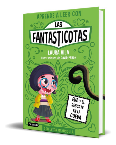 Aprende A Leer Con Las Fantasticotas Vol.4, De Laura Vila. Editorial Destino Infantil & Juvenil, Tapa Blanda En Español, 2023