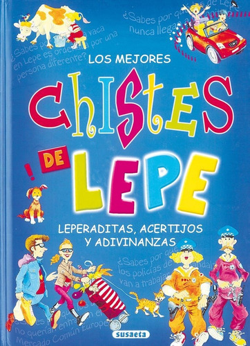 Los Mejores Chistes De Lepe. Leperaditas, Acertijos Y Adivinanzas, De Susaeta, Equipo. Editorial Susaeta, Tapa Dura En Español