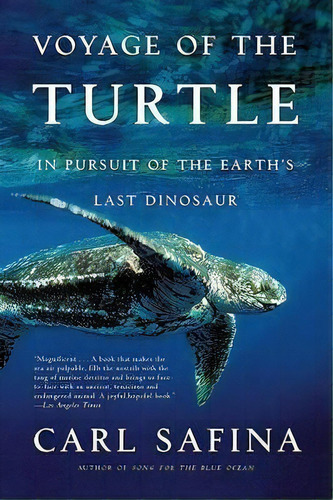 Voyage Of The Turtle : In Pursuit Of The Earth's Last Dinosaur, De Carl Safina. Editorial Holt Mcdougal, Tapa Blanda En Inglés