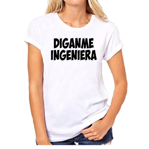 Remera De Mujer Diganme Ingeniera Medica Odontologa M9