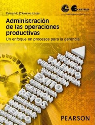 Administracion De Las Operaciones Productivas, De Fernando Dalessio Ipinza. Editorial Pearson Education En Español