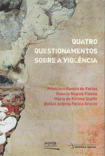 Quatro Questionamentos Sobre A Violência, De Farias, Francisco Ramos De / Orozco, Rafael Andrés Patiño. Editora Contra Capa, Capa Mole Em Português